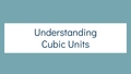 Thumbnail for Compare and apply cubic units video