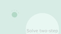 Thumbnail for Solve two-step equations: word problems video