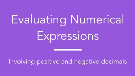 Evaluate numerical expressions involving positive and negative decimals