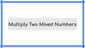 Thumbnail for Multiply two mixed numbers video