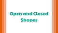 Thumbnail for Open and closed shapes video