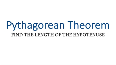 Pythagorean theorem: find the length of the hypotenuse