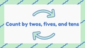 Thumbnail for Count forward by twos, fives, and tens - up to 120 video