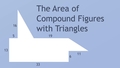 Thumbnail for Area of compound figures with triangles video