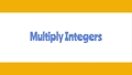 Thumbnail for Multiply integers video