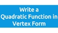 Thumbnail for Convert equations of parabolas from general to vertex form video