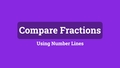 Thumbnail for Compare fractions using number lines video