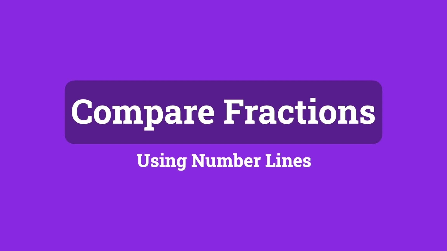 Compare fractions using number lines