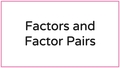 Thumbnail for Understand factors and factor pairs video