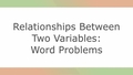 Thumbnail for Relationships between two variables: word problems video