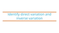 Thumbnail for Identify direct variation and inverse variation video