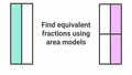 Thumbnail for Find equivalent fractions using area models video