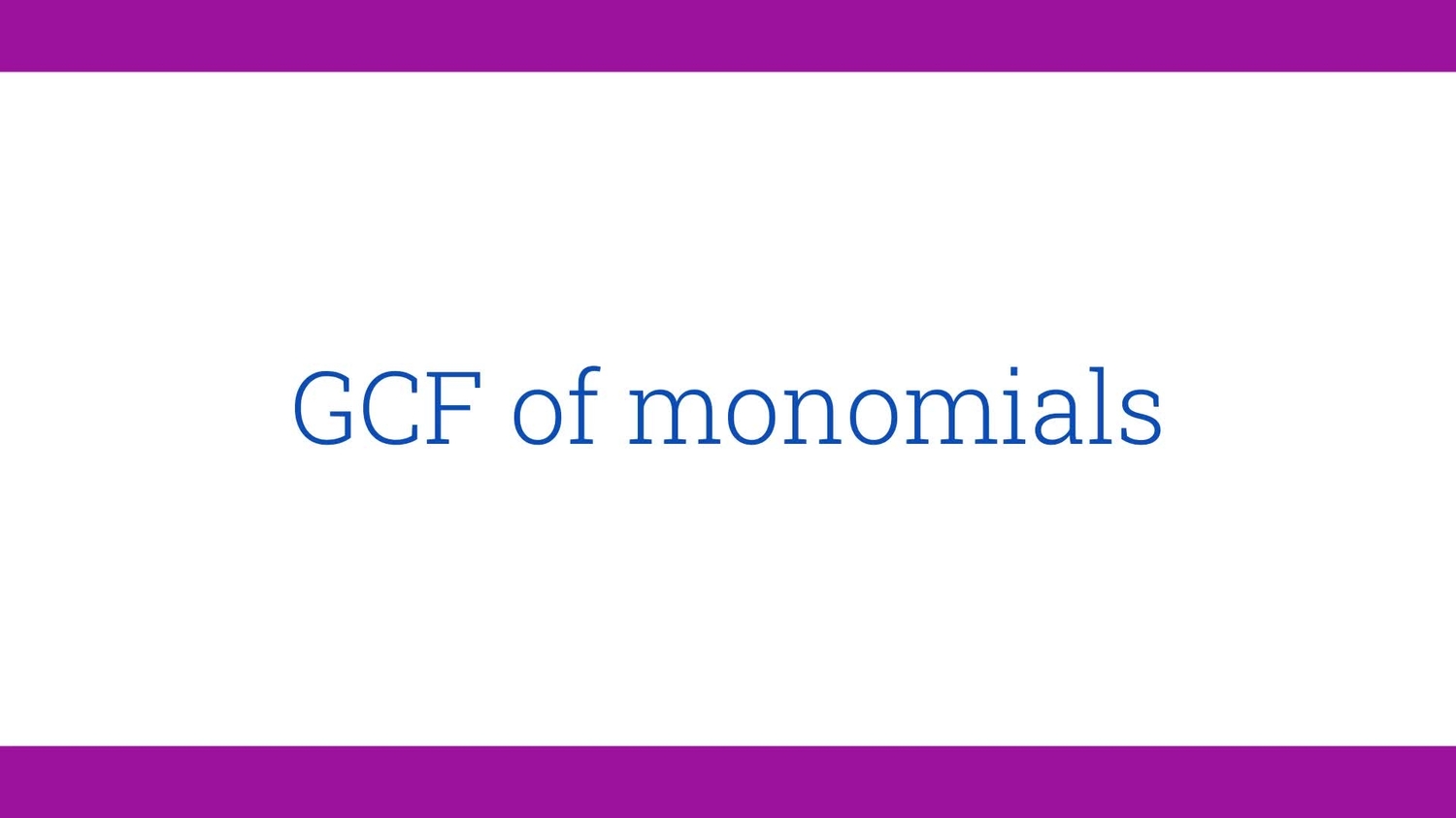 GCF of monomials