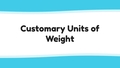 Thumbnail for Convert and compare customary units of weight video