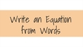 Thumbnail for Write an equation from words video