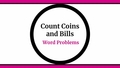 Thumbnail for Count coins and bills word problems - up to $20 bill video