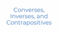 Thumbnail for Converses, inverses, and contrapositives video