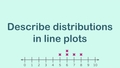 Thumbnail for Describe distributions in line plots video