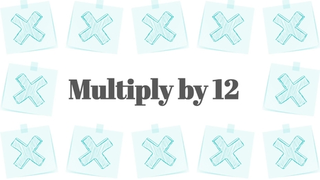 Multiply by 12