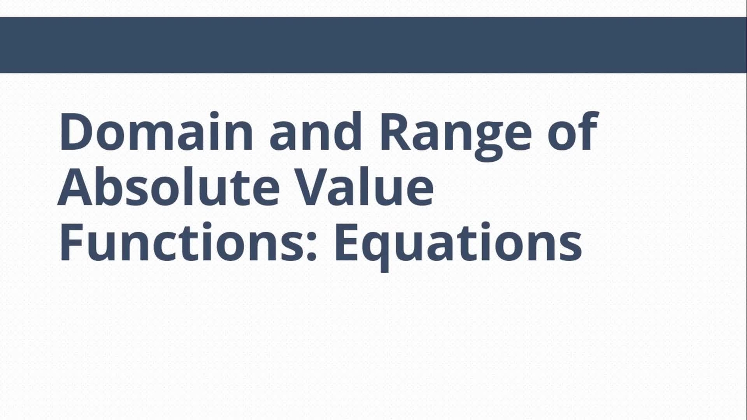 Domain and range of absolute value functions: equations
