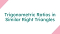 Thumbnail for Trigonometric ratios in similar right triangles video