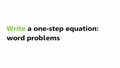 Thumbnail for Write a one-step equation: word problems video