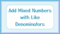 Thumbnail for Add mixed numbers with like denominators video