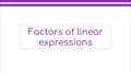 Thumbnail for Factors of linear expressions video