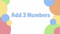 Thumbnail for Add three numbers up to four digits each video