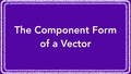 Thumbnail for Find the component form of a vector from its magnitude and direction angle video