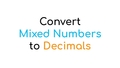 Thumbnail for Convert mixed numbers to decimals video