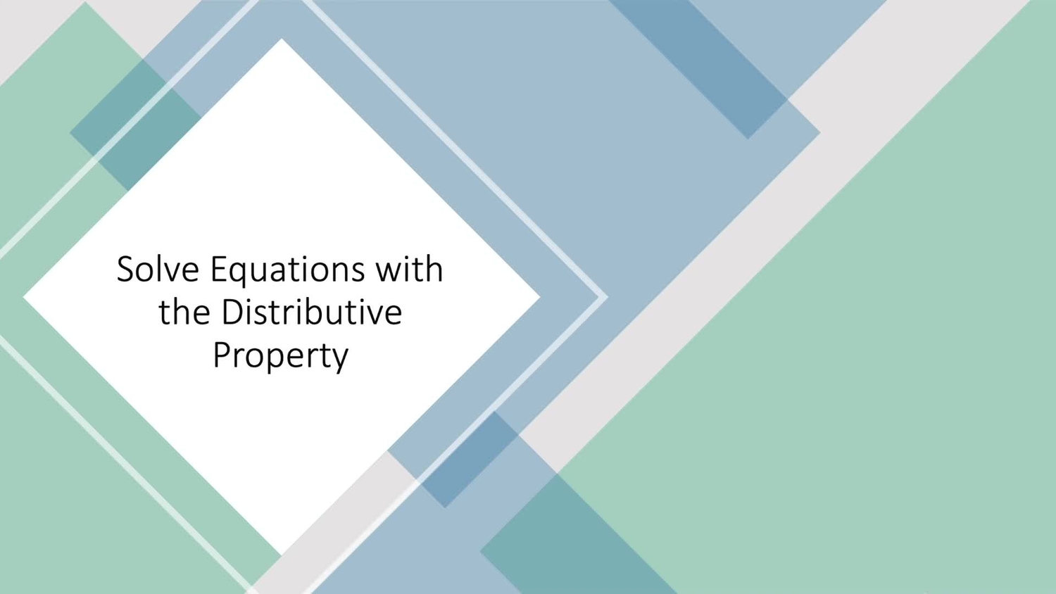Solve equations using the distributive property