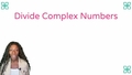Thumbnail for Divide complex numbers video