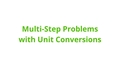 Thumbnail for Multi-step problems with unit conversions video