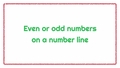 Thumbnail for Even or odd numbers on number lines video