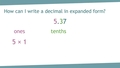 Thumbnail for Convert decimals between standard and expanded form using fractions video