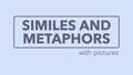 Thumbnail for Similes and metaphors with pictures video