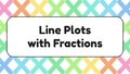 Thumbnail for Create and interpret line plots with fractions video