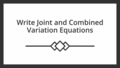 Thumbnail for Write joint and combined variation equations I video