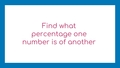 Thumbnail for Find what percent one number is of another video