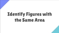 Thumbnail for Select two figures with the same area video