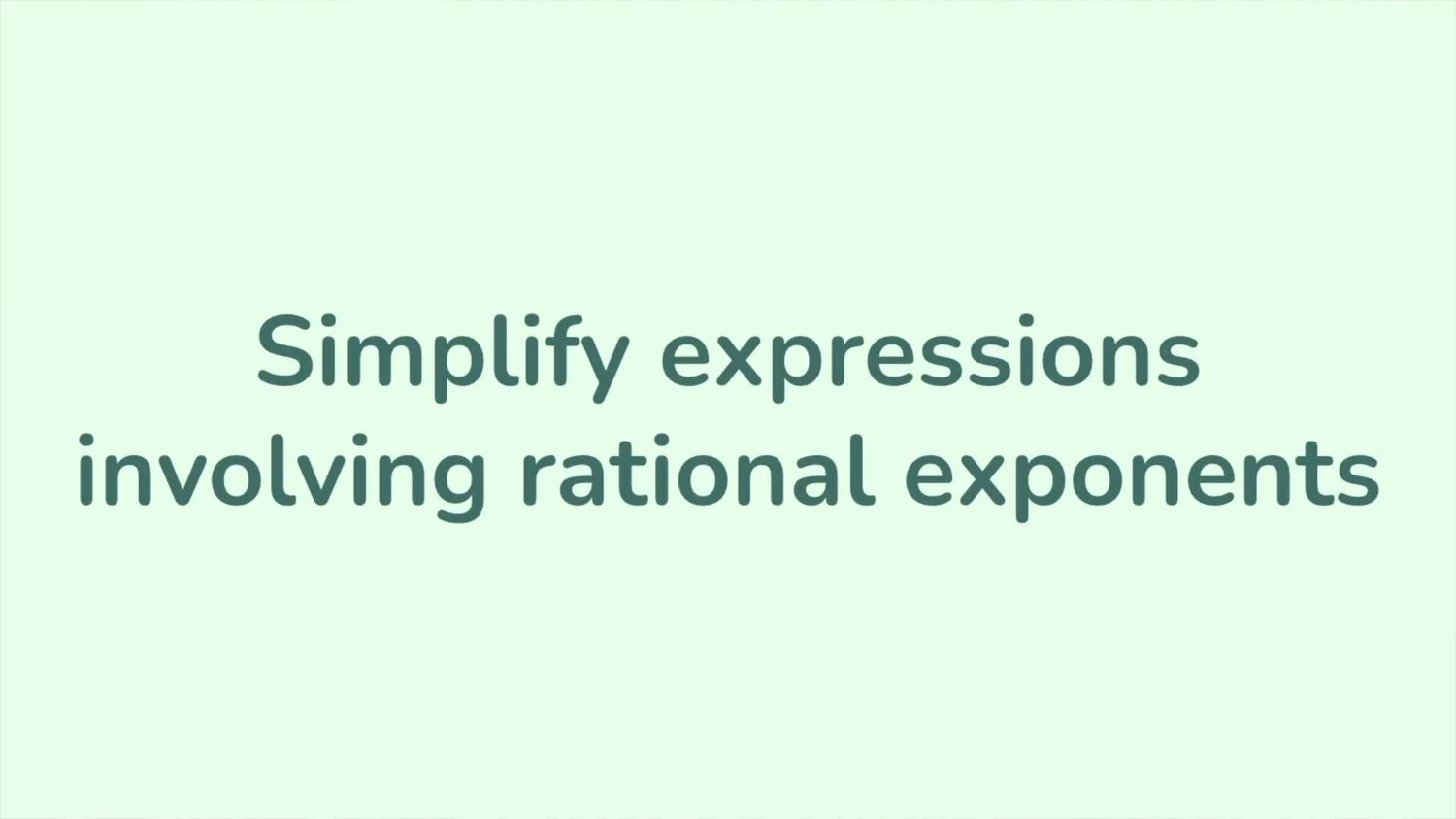 Simplify expressions involving rational exponents