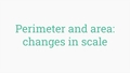 Thumbnail for Perimeter and area: changes in scale video