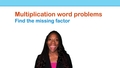 Thumbnail for Multiplication word problems with factors up to 10: find the missing number video
