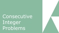 Thumbnail for Consecutive integer problems video