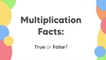 Thumbnail for Multiplication facts for 2, 3, 4, 5, and 10: true or false? video