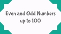 Thumbnail for Identify even and odd numbers - up to 100 video
