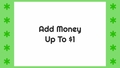 Thumbnail for Add money up to $1 video