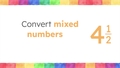 Thumbnail for Convert mixed numbers to improper fractions video