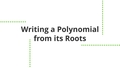 Thumbnail for Write a polynomial from its roots video